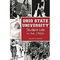 Ohio State University Student Life in the 1960s Ohio State University Student Life in the 1960s Paperback Kindle Hardcover