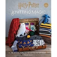 Harry Potter: Knitting Magic: The Official Harry Potter Knitting Pattern Book Harry Potter: Knitting Magic: The Official Harry Potter Knitting Pattern Book Hardcover Kindle