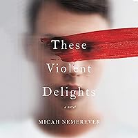 These Violent Delights: A Novel These Violent Delights: A Novel Paperback Audible Audiobook Kindle Hardcover Audio CD