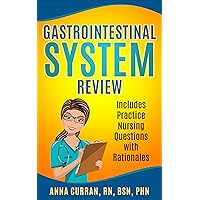 Gastrointestinal System Nursing Review: Includes Practice Nursing Questions with Rationale Gastrointestinal System Nursing Review: Includes Practice Nursing Questions with Rationale Kindle Audible Audiobook Paperback
