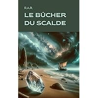 Le Bûcher du Scalde (La Forêt Illuminée t. 3) (French Edition) Le Bûcher du Scalde (La Forêt Illuminée t. 3) (French Edition) Kindle Paperback