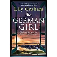 The German Girl: A heart-wrenching and unforgettable World War 2 historical novel The German Girl: A heart-wrenching and unforgettable World War 2 historical novel Kindle Paperback Audible Audiobook