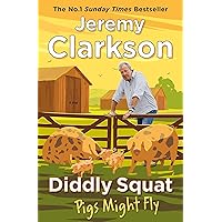 Diddly Squat: Pigs Might Fly Diddly Squat: Pigs Might Fly Kindle Hardcover Paperback