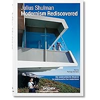 Julius Shulman. Modernism Rediscovered Julius Shulman. Modernism Rediscovered Hardcover