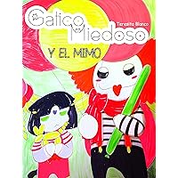 Gatico Miedoso : Y el Mimo (Spanish Edition) Gatico Miedoso : Y el Mimo (Spanish Edition) Kindle Paperback