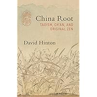 China Root: Taoism, Ch'an, and Original Zen China Root: Taoism, Ch'an, and Original Zen Paperback Kindle