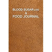 Blood Sugar Log & Food Journal: Professional and Comprehensive Diabetes Diary for Logging Blood Sugar(before & after) + Record Meals and Medication ... (blood pressure, weight, sleep patterns)