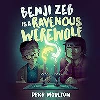 Benji Zeb Is a Ravenous Werewolf Benji Zeb Is a Ravenous Werewolf Audible Audiobook Hardcover Kindle