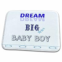 3dRose Dream big baby boy. Baby quote. Kids quotes. Blue. - Dish Drying Mats (ddm-214571-1)