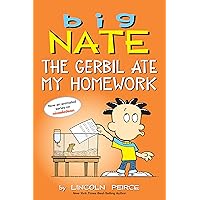 Big Nate: The Gerbil Ate My Homework (Volume 23) Big Nate: The Gerbil Ate My Homework (Volume 23) Paperback Kindle
