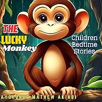 The Lucky Monkey: Children Bedtime Stories The Lucky Monkey: Children Bedtime Stories Kindle Audible Audiobook