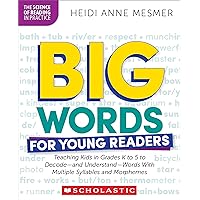 Big Words for Young Readers: Teaching Kids in Grades K to 5 to Decode―and Understand―Words With Multiple Syllables and Morphemes (The Science of Reading in Practice) Big Words for Young Readers: Teaching Kids in Grades K to 5 to Decode―and Understand―Words With Multiple Syllables and Morphemes (The Science of Reading in Practice) Paperback Kindle