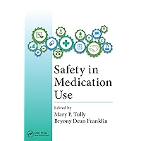 Safety in Medication Use Safety in Medication Use Kindle Hardcover Paperback