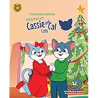 A Festive Feline Christmas: Holiday Magic with Cassie and Cal Cats