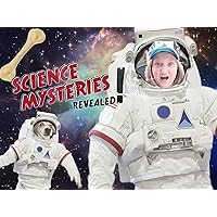 Science Mysteries Revealed - Season 1
