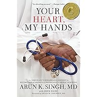 Your Heart, My Hands: An Immigrant's Remarkable Journey to Become One of America's Preeminent Cardiac Surgeons Your Heart, My Hands: An Immigrant's Remarkable Journey to Become One of America's Preeminent Cardiac Surgeons Hardcover Audible Audiobook Kindle MP3 CD