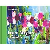 Learn Acrylics Quickly Learn Acrylics Quickly Hardcover Kindle