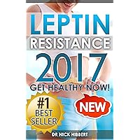 Leptin Resistance: Get Healthy Now: How to get permanent weight loss, cure obesity, control your hormones and live healthy (Leptin Diet, Leptin Resistance, ... Ghrelin, Adiponectin, Leptin Supplements) Leptin Resistance: Get Healthy Now: How to get permanent weight loss, cure obesity, control your hormones and live healthy (Leptin Diet, Leptin Resistance, ... Ghrelin, Adiponectin, Leptin Supplements) Kindle Paperback