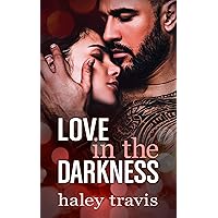 Love in the Darkness: A shy girl alpha male romance novel Love in the Darkness: A shy girl alpha male romance novel Kindle Paperback