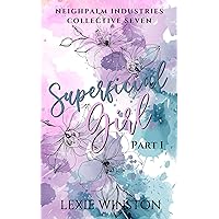 Superficial Girl - Part 1: Jacinta's Story (Neighpalm Industries Collective Book 7) Superficial Girl - Part 1: Jacinta's Story (Neighpalm Industries Collective Book 7) Kindle Paperback