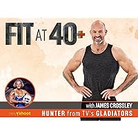 Fit At 40+ with James Crossley (Hunter from The Gladiators)