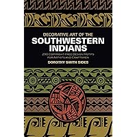 Decorative Art of the Southwestern Indians (Dover Pictorial Archive) Decorative Art of the Southwestern Indians (Dover Pictorial Archive) Paperback Kindle