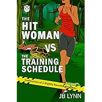 The Hitwoman VS the Training Schedule: A Comical Crime Caper -- Book 42 in the Confessions of a Slightly Neurotic Hitwoman series The Hitwoman VS the Training Schedule: A Comical Crime Caper -- Book 42 in the Confessions of a Slightly Neurotic Hitwoman series Kindle