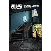 Urbex Occitanie (French Edition) Urbex Occitanie (French Edition) Kindle Paperback