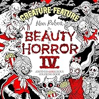 The Beauty of Horror 4: Creature Feature Coloring Book The Beauty of Horror 4: Creature Feature Coloring Book Paperback