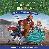 To the Future, Ben Franklin! (Magic Tree House (R)) To the Future, Ben Franklin! (Magic Tree House (R)) Paperback Kindle Audible Audiobook Hardcover Audio CD