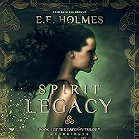 Spirit Legacy: The Gateway Trilogy, Book 1 Spirit Legacy: The Gateway Trilogy, Book 1 Audible Audiobook Paperback Kindle