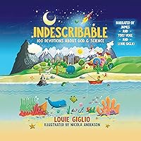Indescribable: 100 Devotions for Kids About God and Science Indescribable: 100 Devotions for Kids About God and Science Kindle Audible Audiobook Hardcover