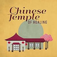 Chinese Temple of Healing – Asian Miracle, Mandarin Retreat, Bamboo Oasis, Dynasty of Peace, Oriental Memories Chinese Temple of Healing – Asian Miracle, Mandarin Retreat, Bamboo Oasis, Dynasty of Peace, Oriental Memories MP3 Music