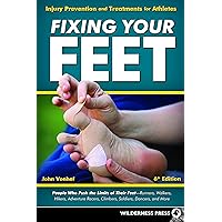 Fixing Your Feet: Injury Prevention and Treatments for Athletes Fixing Your Feet: Injury Prevention and Treatments for Athletes Paperback Hardcover