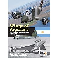 Wings of Argentina: Argentina's Aircraft Industry Since 1927
