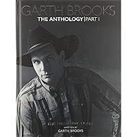 Garth Brooks: The Anthology Garth Brooks: The Anthology Hardcover