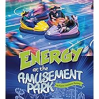 Energy at the Amusement Park (Amusement Park Science) Energy at the Amusement Park (Amusement Park Science) Paperback