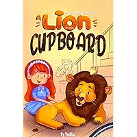 A Lion in the Cupboard: An exciting story book for children full of adventure, fun, & courage. Fantasy Tale for children and kids aged 3-7 years. (Amelia's Animal Adventures) A Lion in the Cupboard: An exciting story book for children full of adventure, fun, & courage. Fantasy Tale for children and kids aged 3-7 years. (Amelia's Animal Adventures) Kindle Paperback