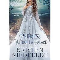 Princess without a Palace: A King Thrushbeard Fairy Tale Princess without a Palace: A King Thrushbeard Fairy Tale Kindle Paperback