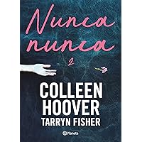 Nunca, nunca 2 / Never Never: Part Two (Spanish Edition) (Nunca, Nunca/ Never Never, 2) Nunca, nunca 2 / Never Never: Part Two (Spanish Edition) (Nunca, Nunca/ Never Never, 2) Paperback Kindle