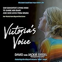Victoria's Voice: Our Daughter's Dying Wish to Share Her Diary and Save Lives from Drugs Victoria's Voice: Our Daughter's Dying Wish to Share Her Diary and Save Lives from Drugs Audible Audiobook Paperback