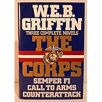 The Corps: Three Complete Novels (Semper Fi, Call to Arms, Counterattack) The Corps: Three Complete Novels (Semper Fi, Call to Arms, Counterattack) Hardcover Paperback