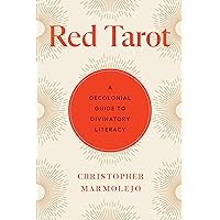 Red Tarot: A Decolonial Guide to Divinatory Literacy Red Tarot: A Decolonial Guide to Divinatory Literacy Paperback Audible Audiobook Kindle