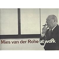 Mies Van Der Rohe at Work Mies Van Der Rohe at Work Hardcover Paperback