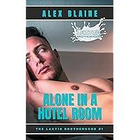 Alone in a Hotel Room: An M/M Romance (The Lactin Brotherhood Book 1)