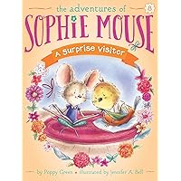 A Surprise Visitor (8) (The Adventures of Sophie Mouse) A Surprise Visitor (8) (The Adventures of Sophie Mouse) Paperback Kindle Hardcover