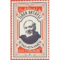 İlber Ortaylı Seyahatnamesi (Turkish Edition) İlber Ortaylı Seyahatnamesi (Turkish Edition) Paperback