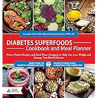Diabetes Superfoods Cookbook and Meal Planner: Power-Packed Recipes and Meal Plans Designed to Help You Lose Weight and Control Your Blood Glucose