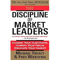The Discipline of Market Leaders: Choose Your Customers, Narrow Your Focus, Dominate Your Market The Discipline of Market Leaders: Choose Your Customers, Narrow Your Focus, Dominate Your Market Paperback Kindle Hardcover Audio, Cassette