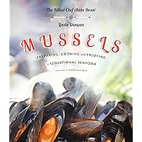Mussels: Preparing, Cooking and Enjoying a Sensational Seafood Mussels: Preparing, Cooking and Enjoying a Sensational Seafood Paperback